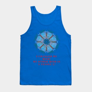 I changed my mind! My other mind is a vessel 2! A great slogan with a beautiful blue poppy made from butterflies and leaves! Tank Top